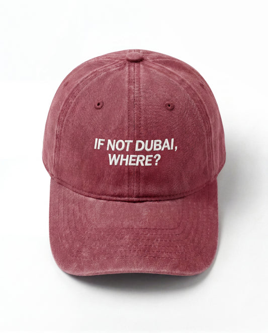 If Not Dubai Where - Red Cap
