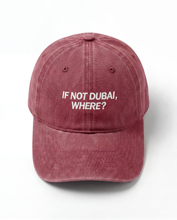 If Not Dubai Where - Red Cap